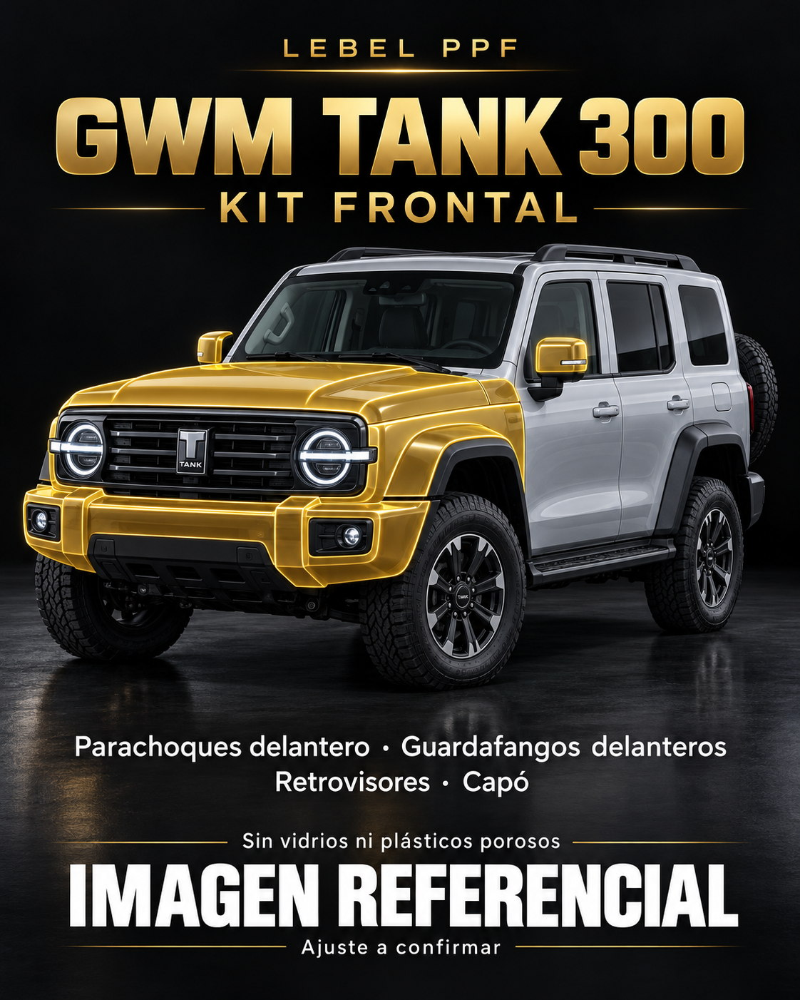 GWM Tank 300 — Kit frontal PPF LEBEL. Imagen referencial; ajuste a confirmar. Sin vidrios ni plásticos porosos.