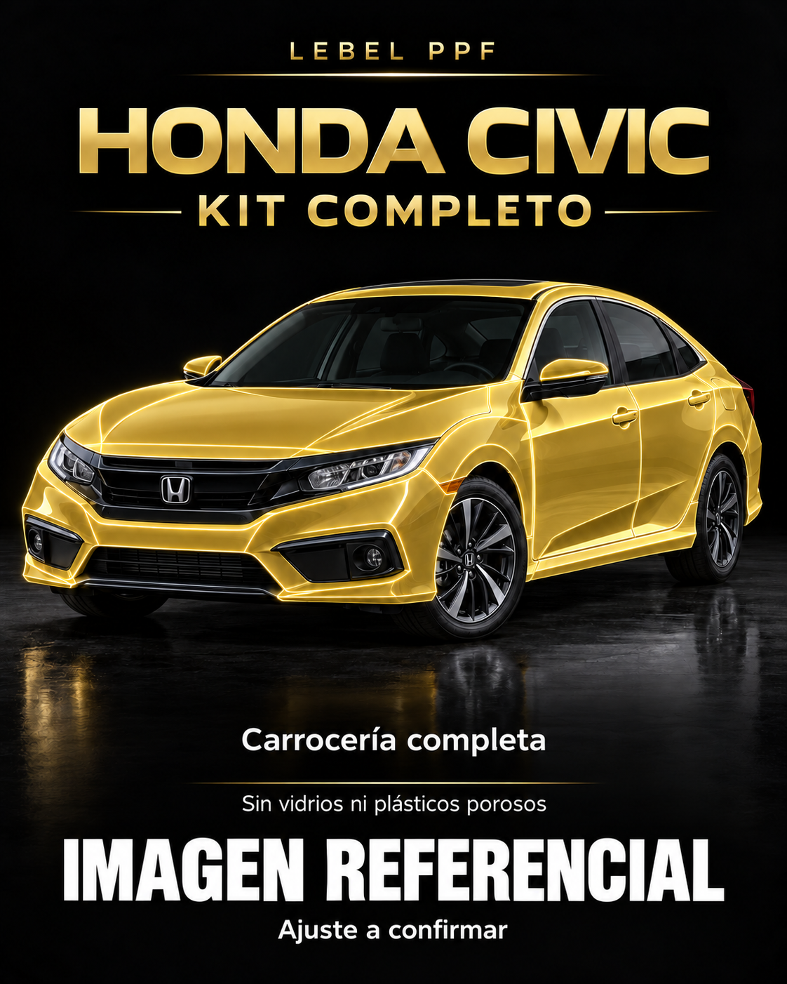 Honda Civic — Kit completo PPF LEBEL. Imagen referencial; ajuste a confirmar. Sin vidrios ni plásticos porosos.