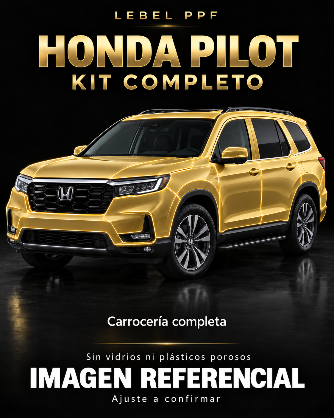 Honda Pilot — Kit completo PPF LEBEL. Imagen referencial; ajuste a confirmar. Sin vidrios ni plásticos porosos.