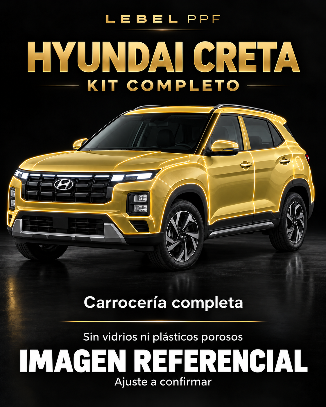 Hyundai Creta — Kit completo PPF LEBEL. Imagen referencial; ajuste a confirmar. Sin vidrios ni plásticos porosos.