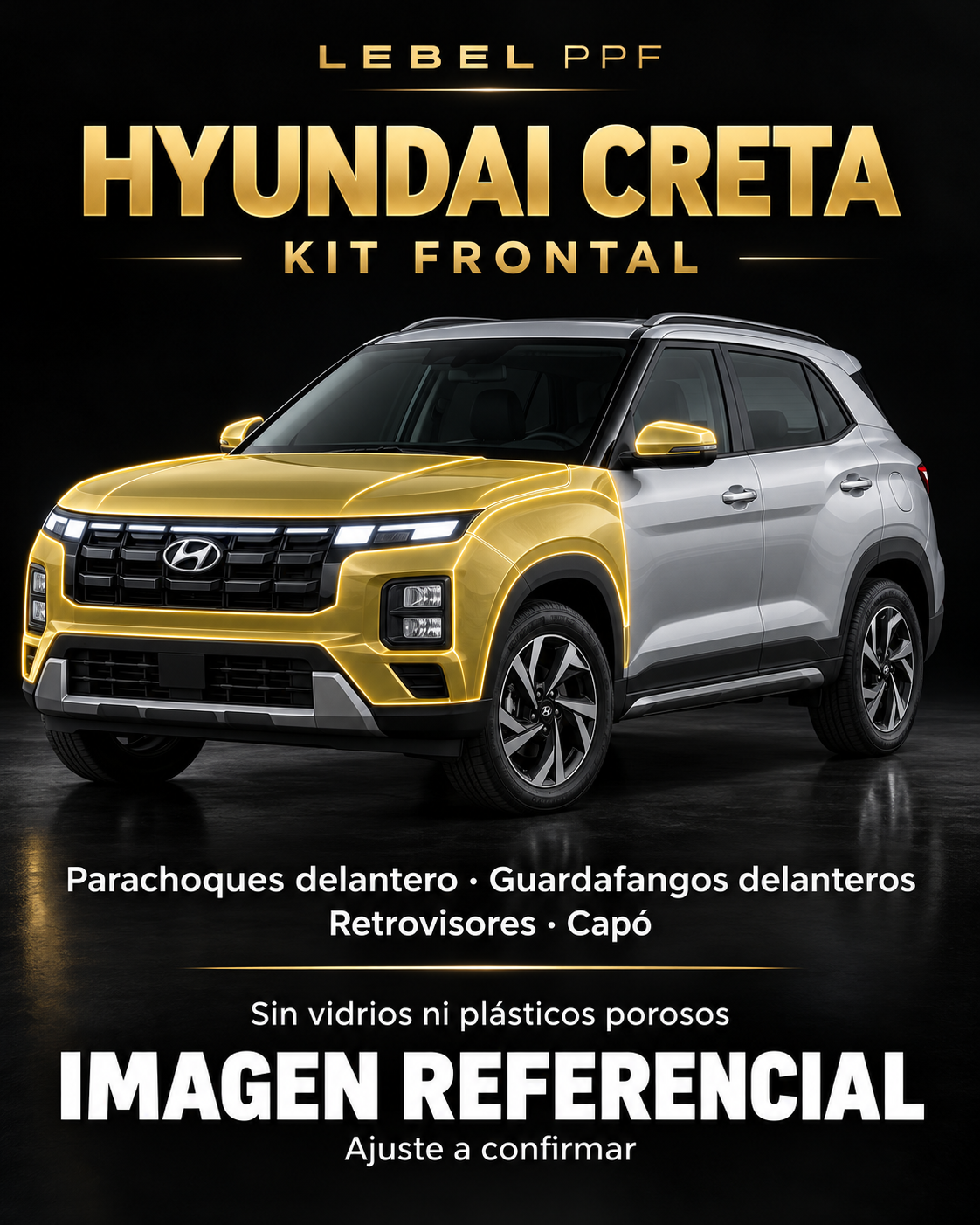 Hyundai Creta — Kit frontal PPF LEBEL. Imagen referencial; ajuste a confirmar. Sin vidrios ni plásticos porosos.