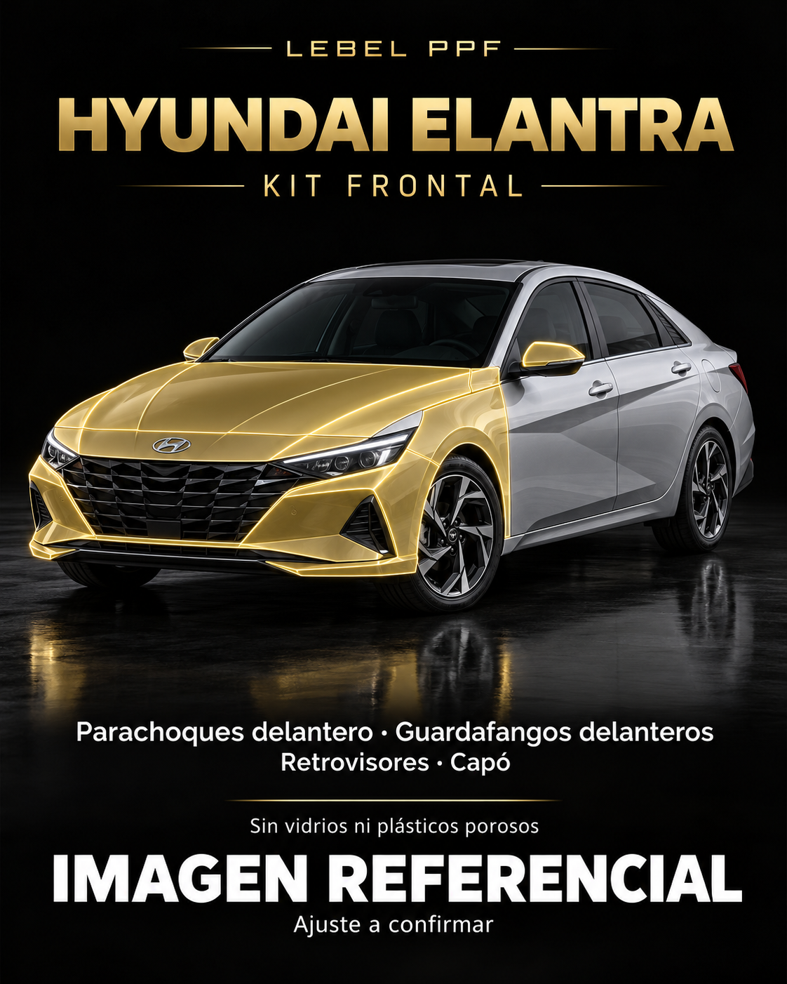 Hyundai Elantra — Kit frontal PPF LEBEL. Imagen referencial; ajuste a confirmar. Sin vidrios ni plásticos porosos.