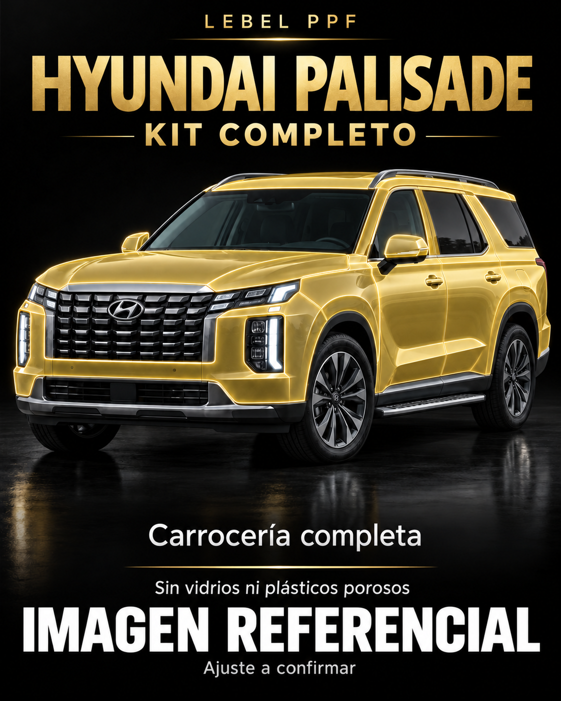 Hyundai Palisade — Kit completo PPF LEBEL. Imagen referencial; ajuste a confirmar. Sin vidrios ni plásticos porosos.