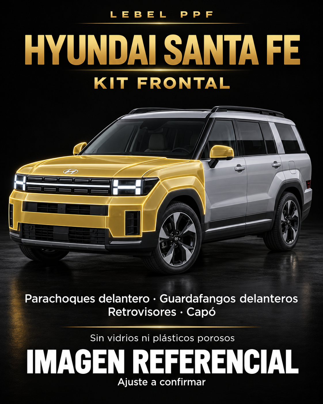 Hyundai Santa Fe — Kit frontal PPF LEBEL. Imagen referencial; ajuste a confirmar. Sin vidrios ni plásticos porosos.
