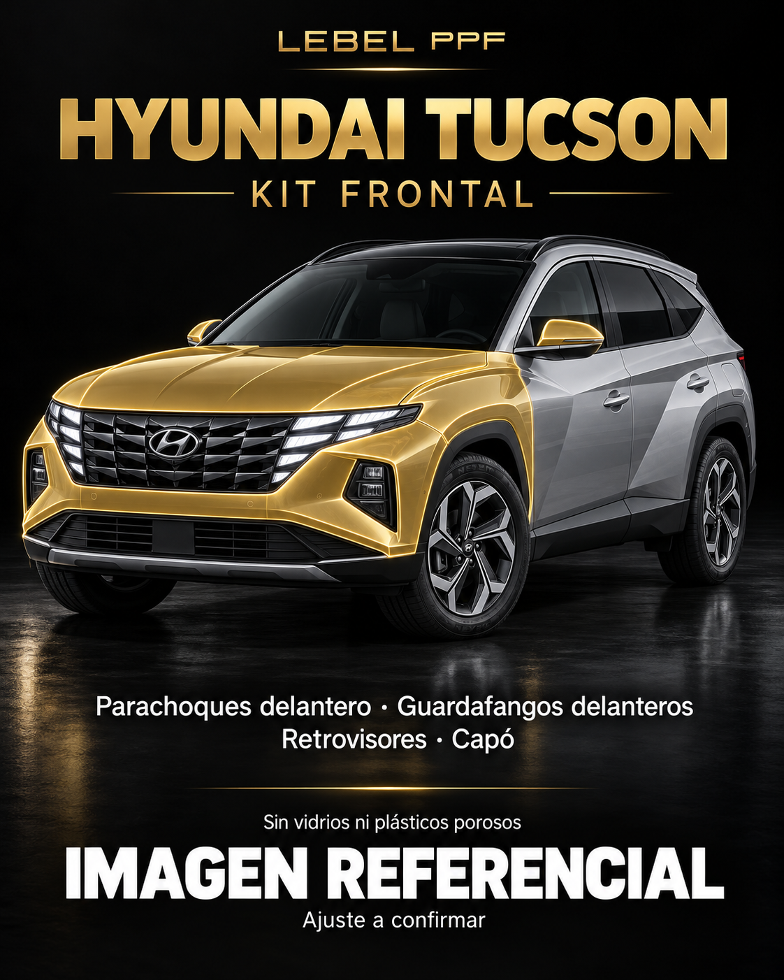 Hyundai Tucson — Kit frontal PPF LEBEL. Imagen referencial; ajuste a confirmar. Sin vidrios ni plásticos porosos.