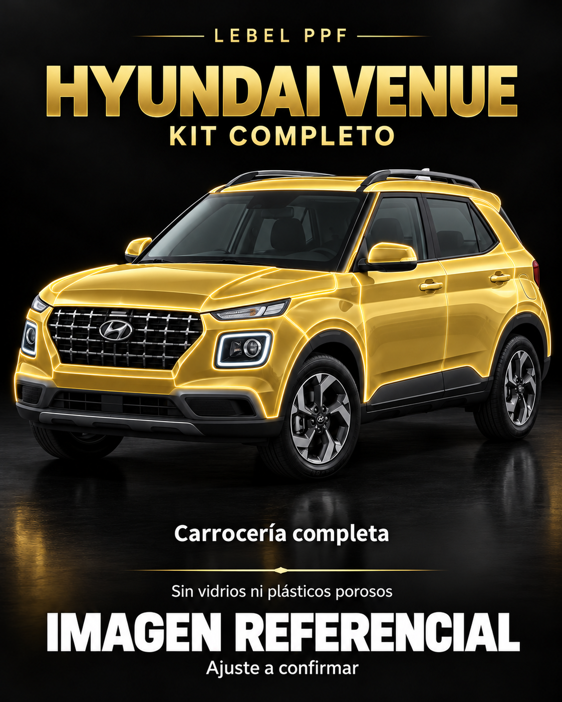 Hyundai Venue — Kit completo PPF LEBEL. Imagen referencial; ajuste a confirmar. Sin vidrios ni plásticos porosos.