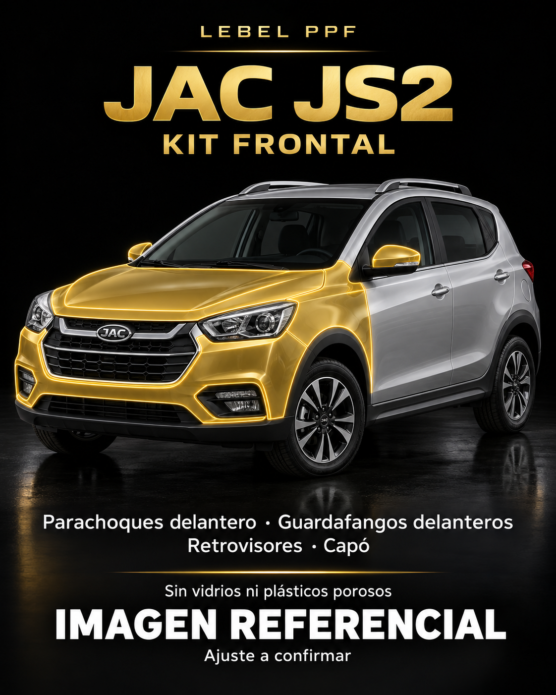 JAC JS2 — Kit frontal PPF LEBEL. Imagen referencial; ajuste a confirmar. Sin vidrios ni plásticos porosos.