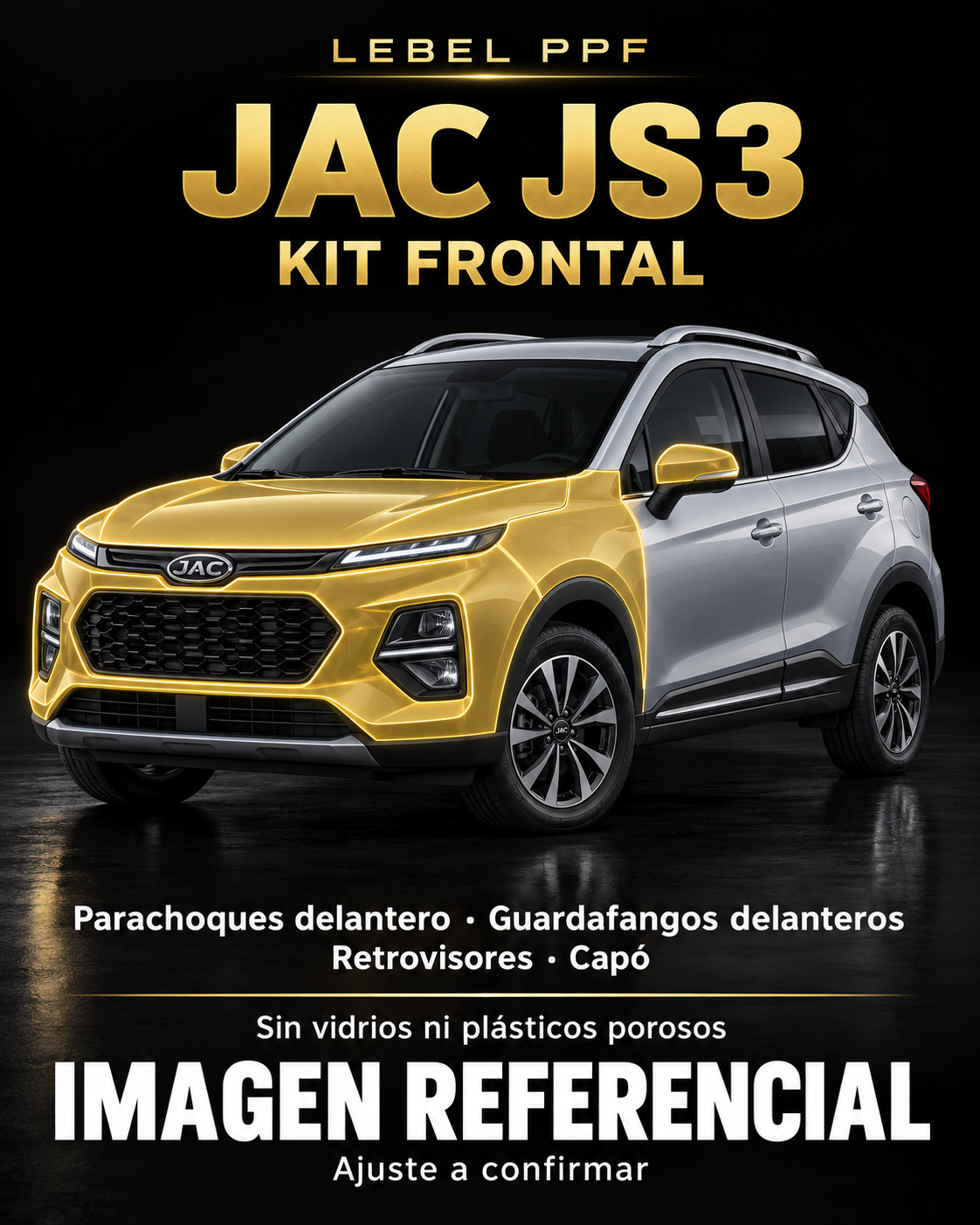JAC JS3 — Kit frontal PPF LEBEL. Imagen referencial; ajuste a confirmar. Sin vidrios ni plásticos porosos.