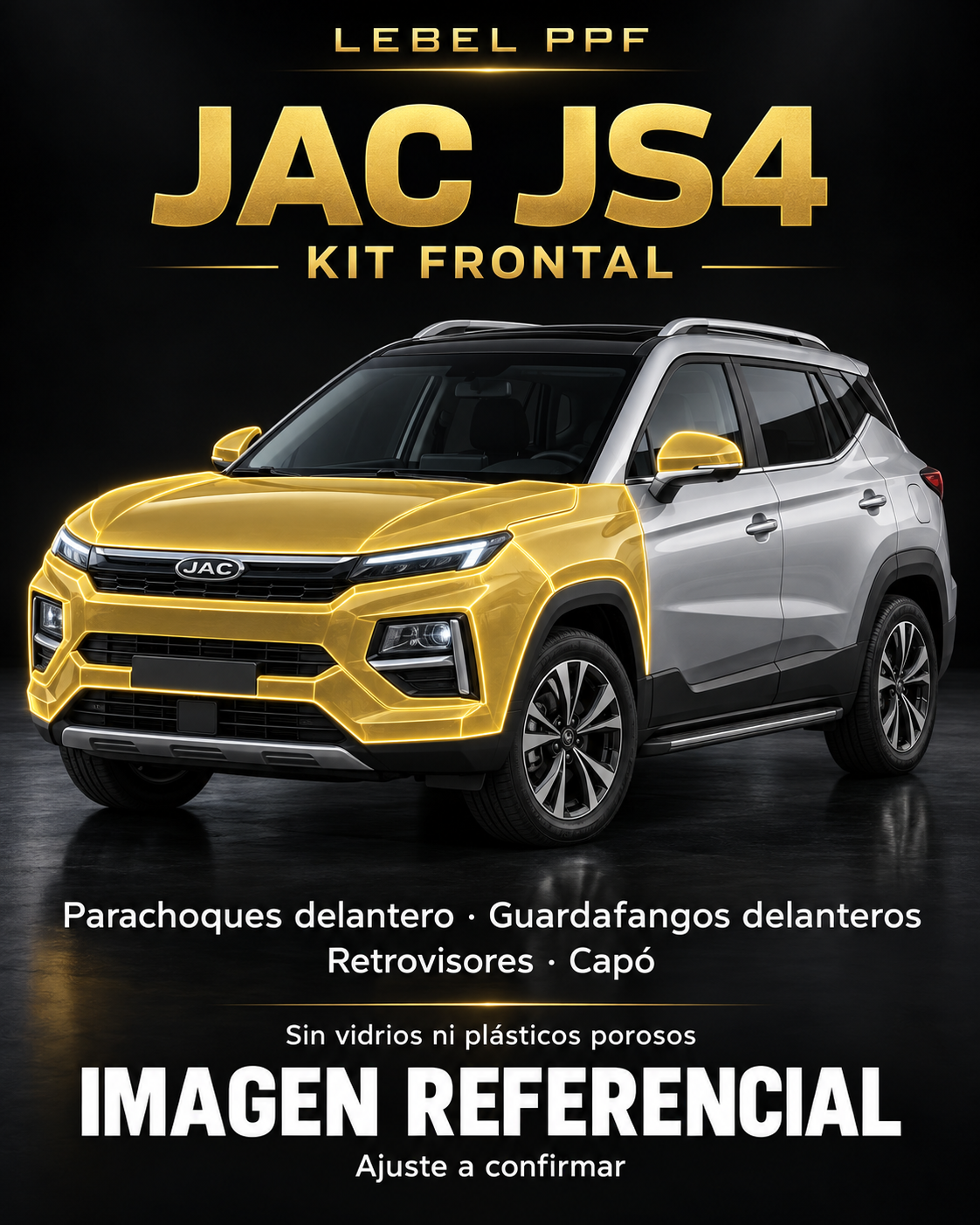 JAC JS4 — Kit frontal PPF LEBEL. Imagen referencial; ajuste a confirmar. Sin vidrios ni plásticos porosos.