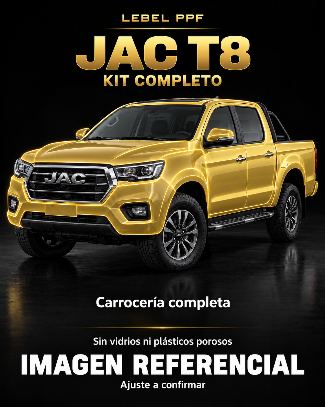 JAC T8 — Kit completo PPF LEBEL. Imagen referencial; ajuste a confirmar. Sin vidrios ni plásticos porosos.