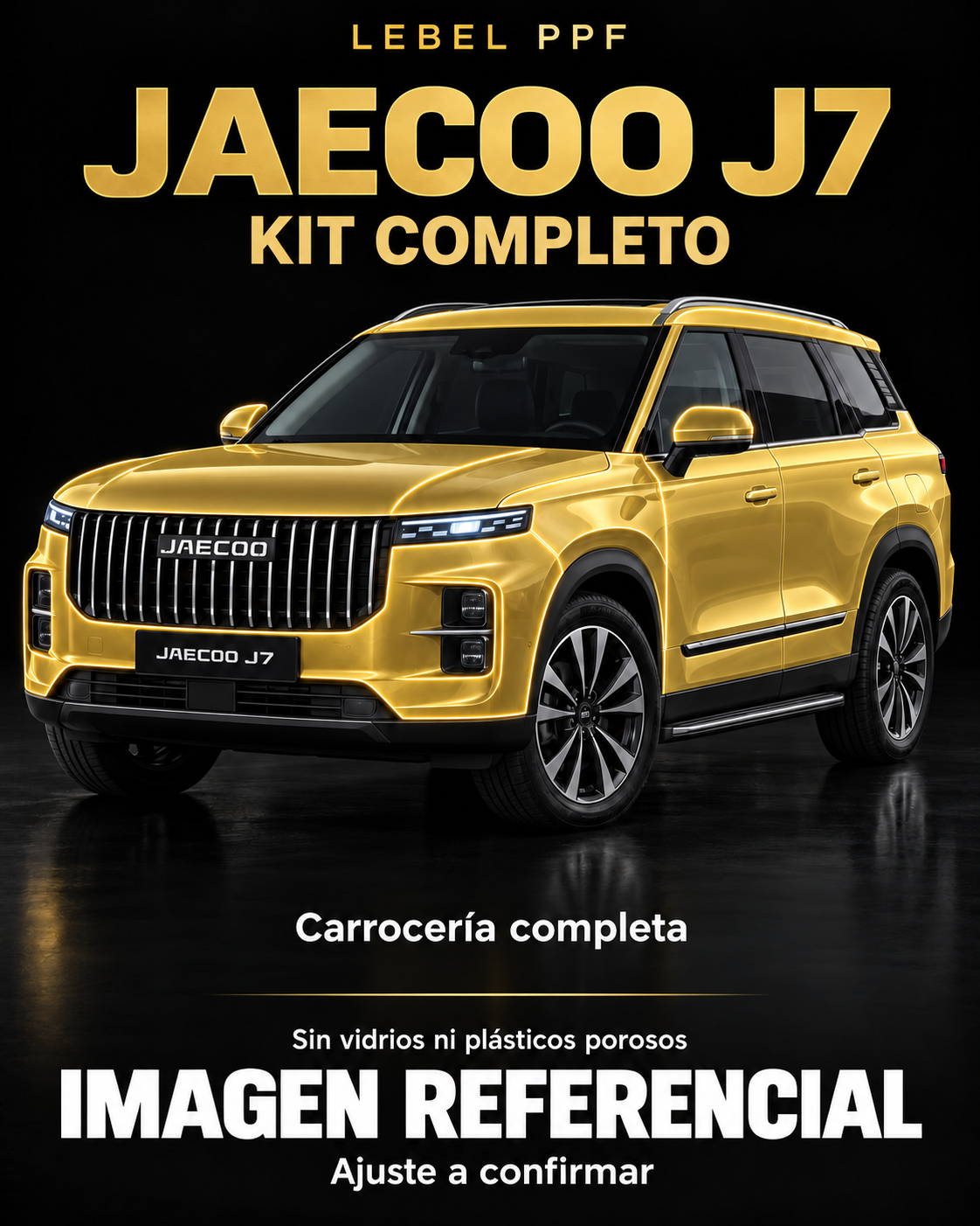 JAECOO J7 — Kit completo PPF LEBEL. Imagen referencial; ajuste a confirmar. Sin vidrios ni plásticos porosos.