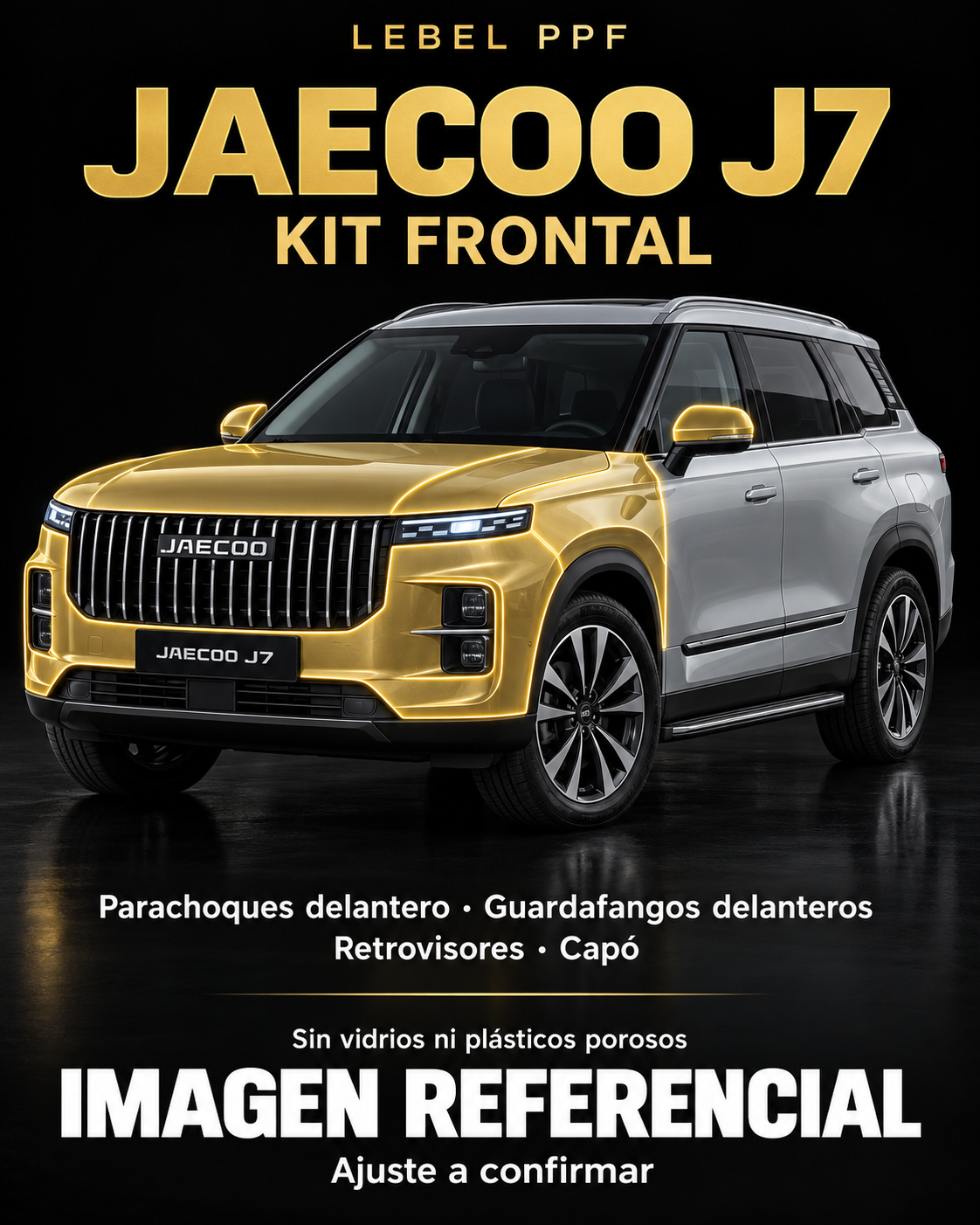 JAECOO J7 — Kit frontal PPF LEBEL. Imagen referencial; ajuste a confirmar. Sin vidrios ni plásticos porosos.