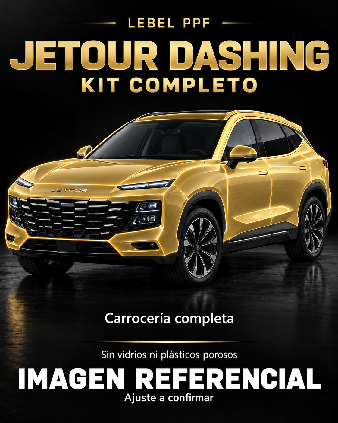 Jetour Dashing — Kit completo PPF LEBEL. Imagen referencial; ajuste a confirmar. Sin vidrios ni plásticos porosos.