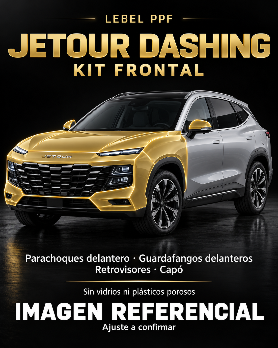 Jetour Dashing — Kit frontal PPF LEBEL. Imagen referencial; ajuste a confirmar. Sin vidrios ni plásticos porosos.