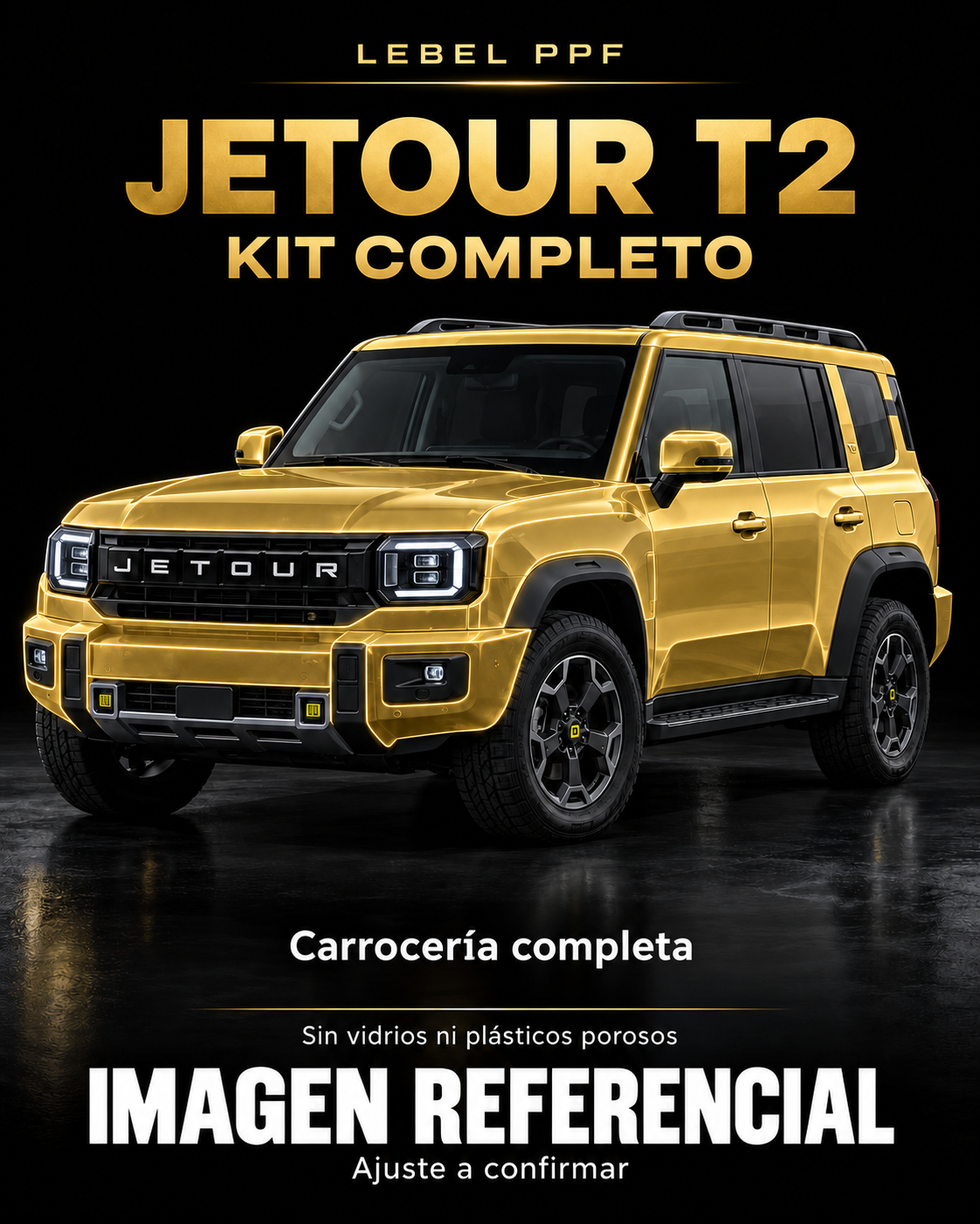 Jetour T2 — Kit completo PPF LEBEL. Imagen referencial; ajuste a confirmar. Sin vidrios ni plásticos porosos.