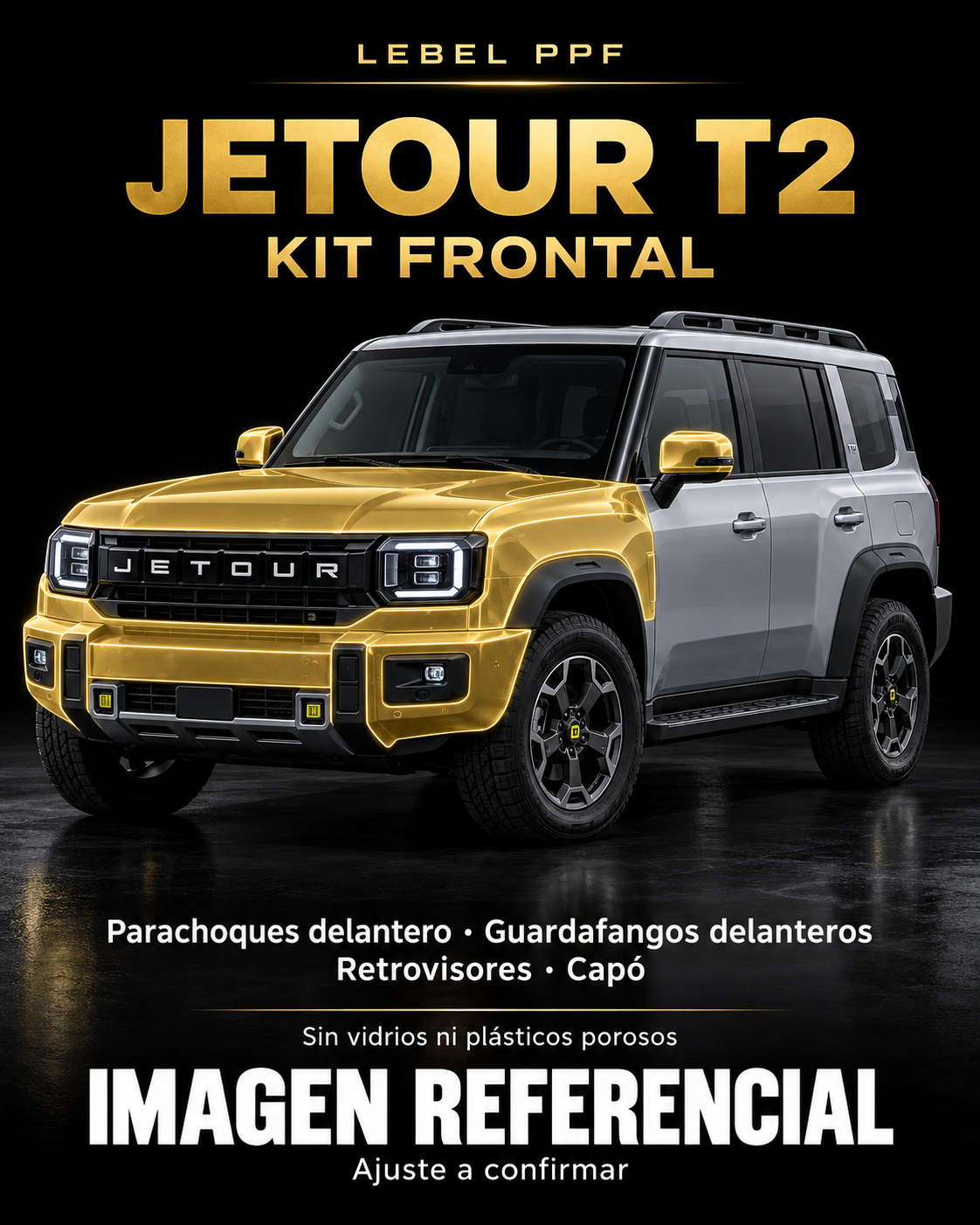 Jetour T2 — Kit frontal PPF LEBEL. Imagen referencial; ajuste a confirmar. Sin vidrios ni plásticos porosos.