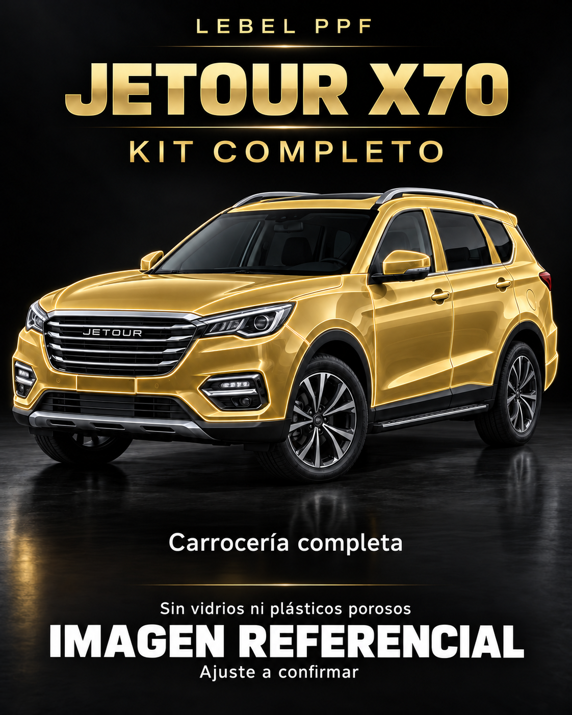 Jetour X70 — Kit completo PPF LEBEL. Imagen referencial; ajuste a confirmar. Sin vidrios ni plásticos porosos.