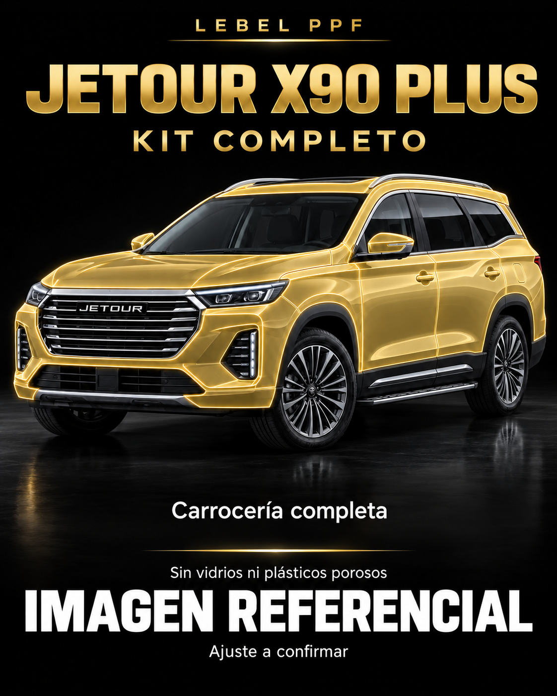 Jetour X90 Plus — Kit completo PPF LEBEL. Imagen referencial; ajuste a confirmar. Sin vidrios ni plásticos porosos.