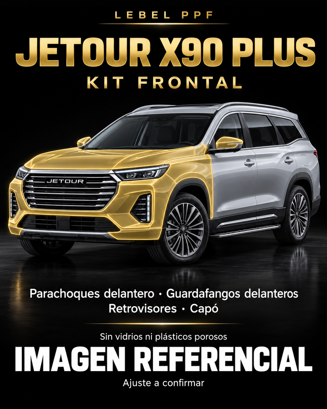 Jetour X90 Plus — Kit frontal PPF LEBEL. Imagen referencial; ajuste a confirmar. Sin vidrios ni plásticos porosos.