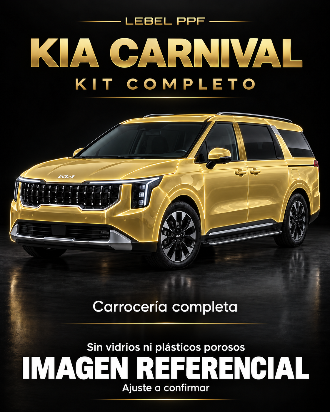 Kia Carnival — Kit completo PPF LEBEL. Imagen referencial; ajuste a confirmar. Sin vidrios ni plásticos porosos.
