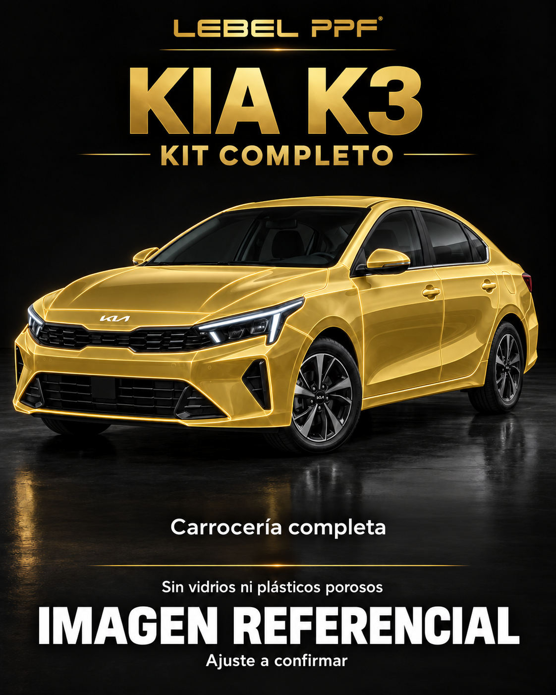 Kia K3 — Kit completo PPF LEBEL. Imagen referencial; ajuste a confirmar. Sin vidrios ni plásticos porosos.