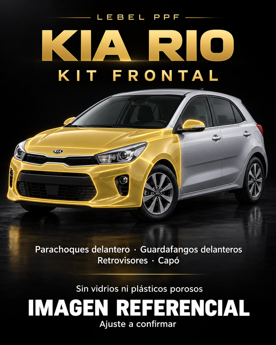 Kia Rio — Kit frontal PPF LEBEL. Imagen referencial; ajuste a confirmar. Sin vidrios ni plásticos porosos.