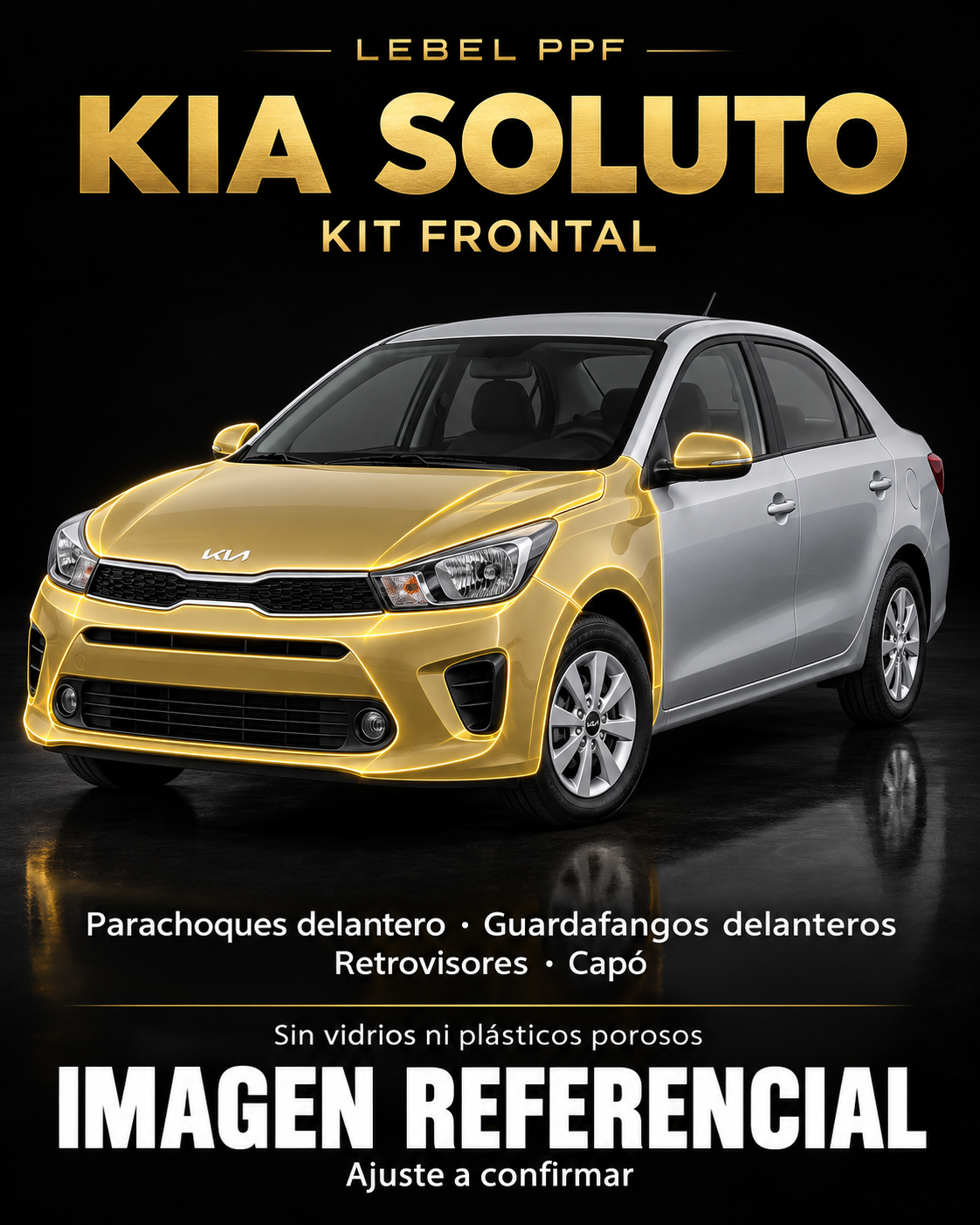 Kia Soluto — Kit frontal PPF LEBEL. Imagen referencial; ajuste a confirmar. Sin vidrios ni plásticos porosos.