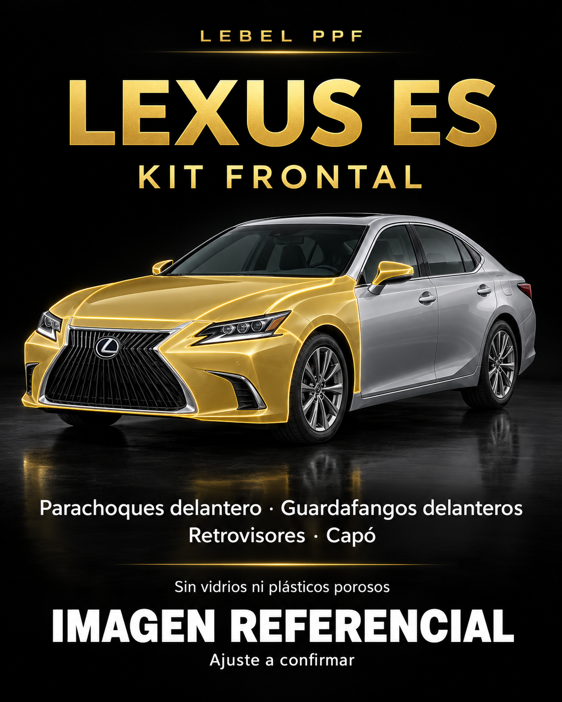 Lexus ES — Kit frontal PPF LEBEL. Imagen referencial; ajuste a confirmar. Sin vidrios ni plásticos porosos.