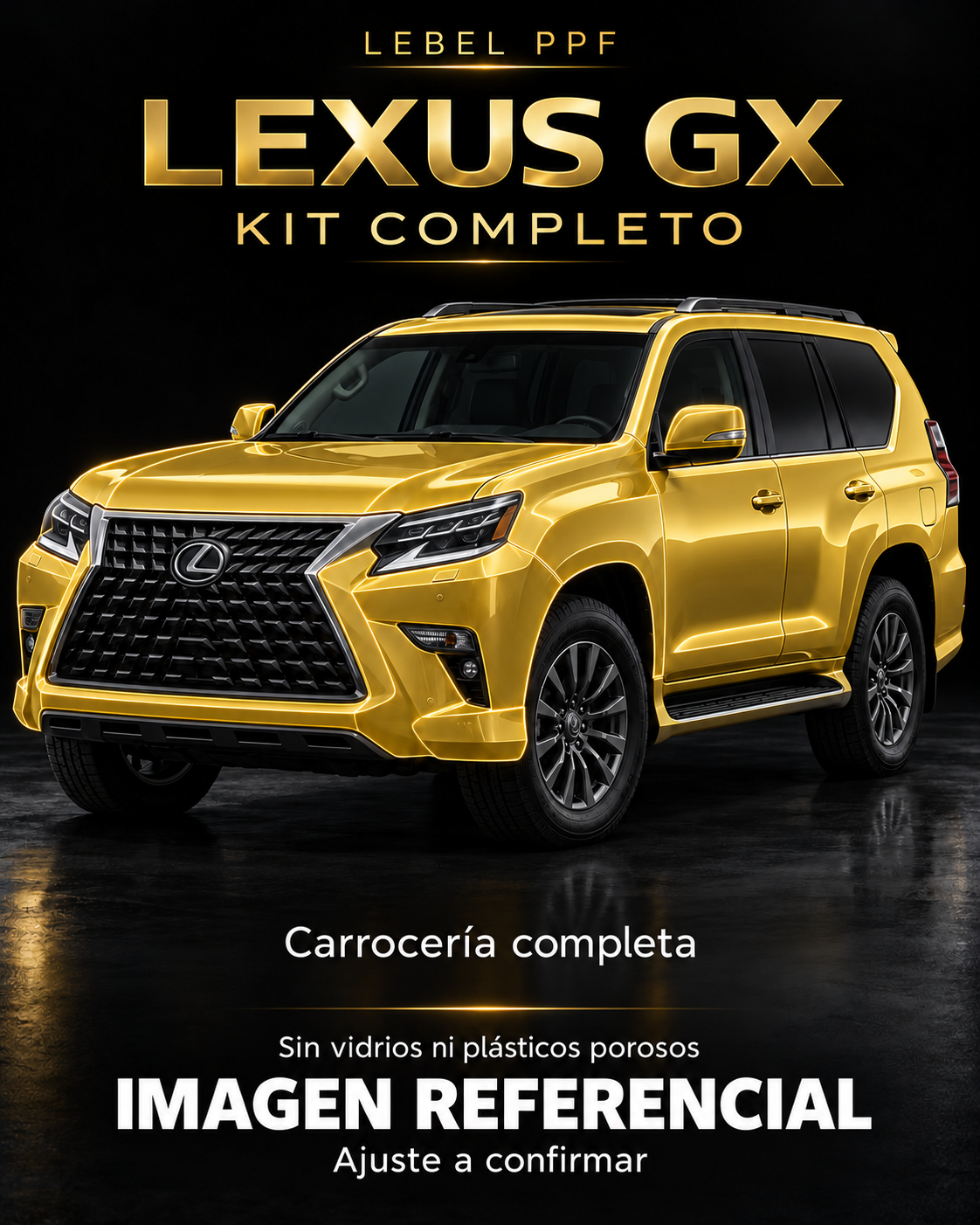 Lexus GX — Kit completo PPF LEBEL. Imagen referencial; ajuste a confirmar. Sin vidrios ni plásticos porosos.
