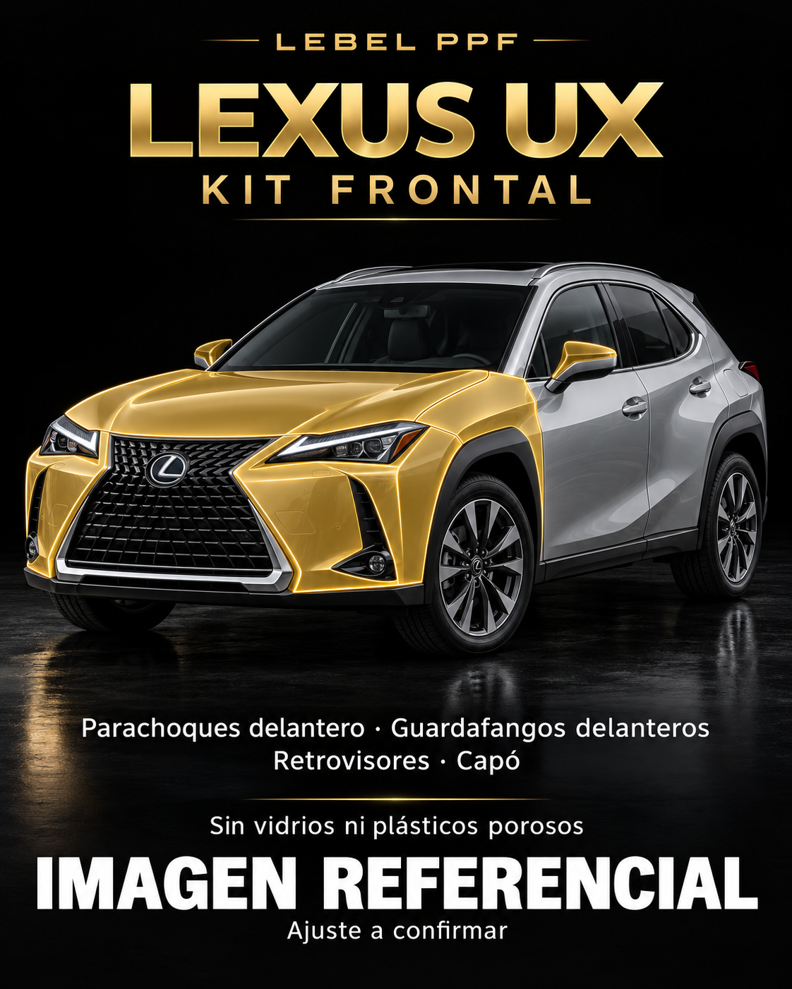 Lexus UX — Kit frontal PPF LEBEL. Imagen referencial; ajuste a confirmar. Sin vidrios ni plásticos porosos.