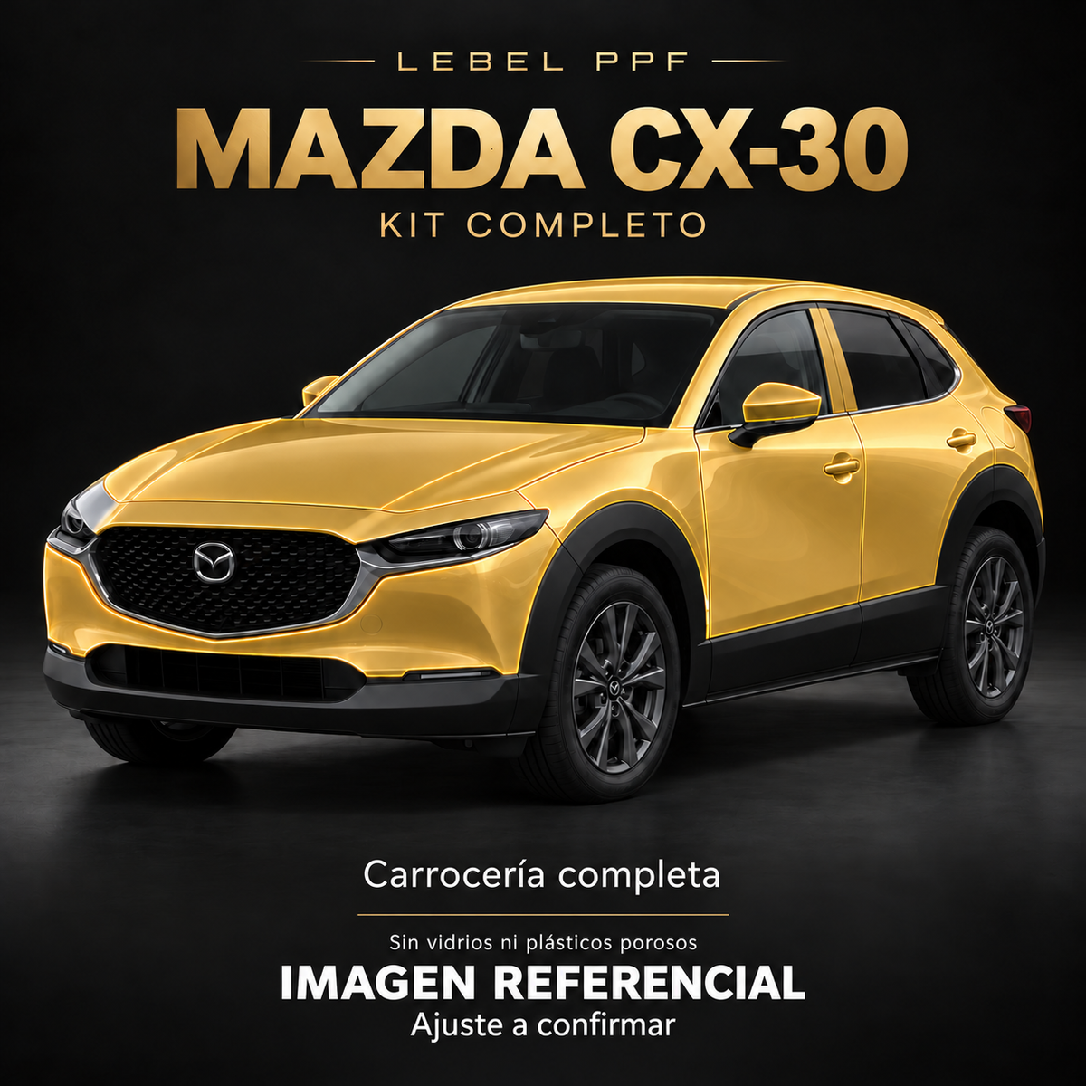 Mazda CX-30 — Kit completo PPF LEBEL. Imagen referencial; ajuste a confirmar. Sin vidrios ni plásticos porosos.