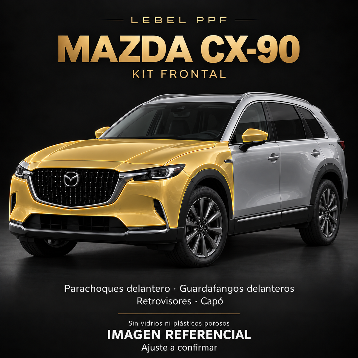 Mazda CX-90 — Kit frontal PPF LEBEL. Imagen referencial; ajuste a confirmar. Sin vidrios ni plásticos porosos.