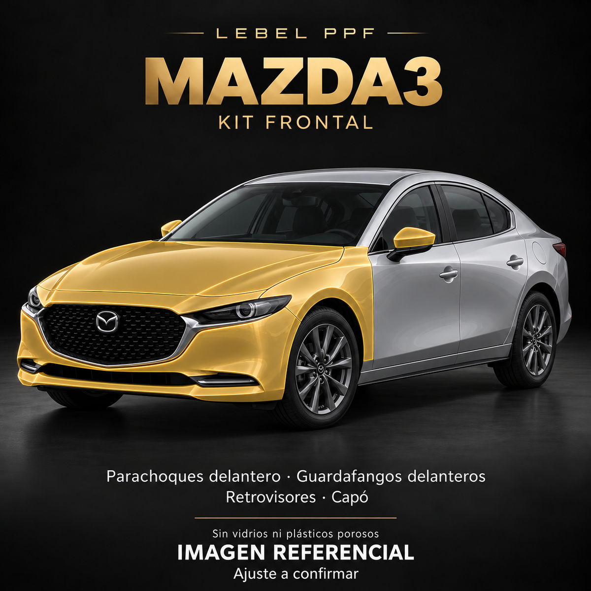 Mazda3 — Kit frontal PPF LEBEL. Imagen referencial; ajuste a confirmar. Sin vidrios ni plásticos porosos.