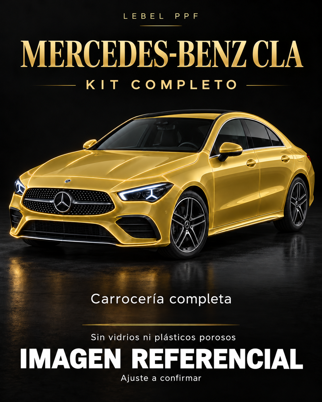 Mercedes-Benz CLA — Kit completo PPF LEBEL. Imagen referencial; ajuste a confirmar. Sin vidrios ni plásticos porosos.