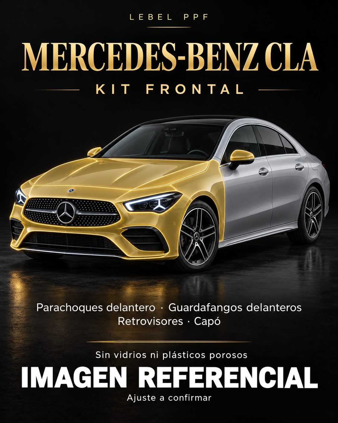 Mercedes-Benz CLA — Kit frontal PPF LEBEL. Imagen referencial; ajuste a confirmar. Sin vidrios ni plásticos porosos.