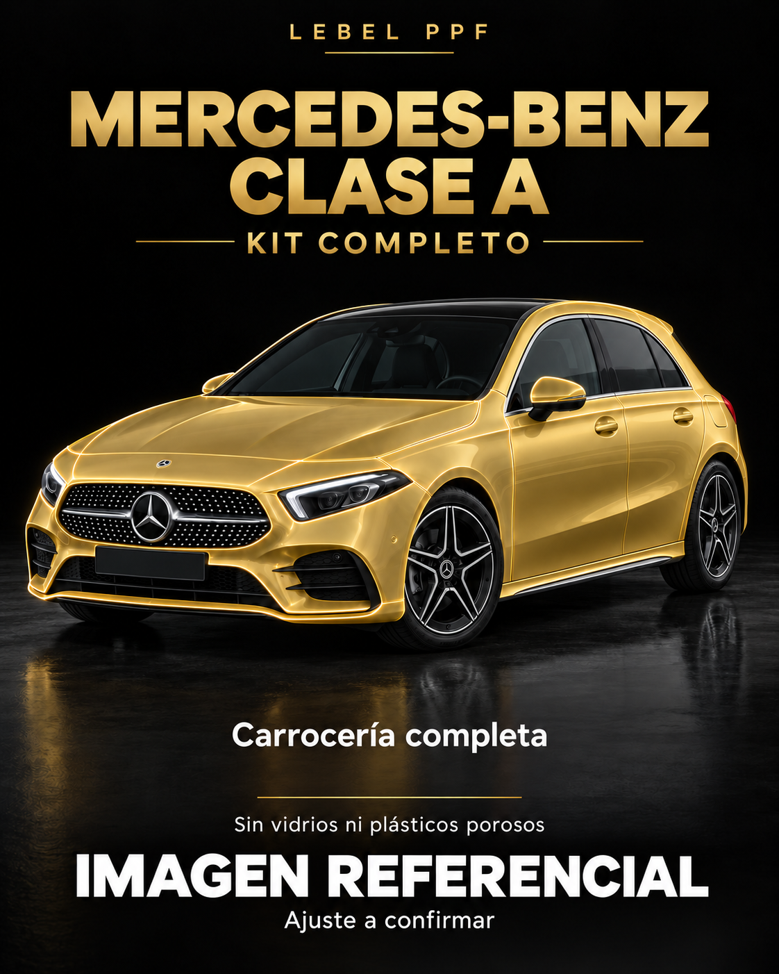 Mercedes-Benz Clase A — Kit completo PPF LEBEL. Imagen referencial; ajuste a confirmar. Sin vidrios ni plásticos porosos.