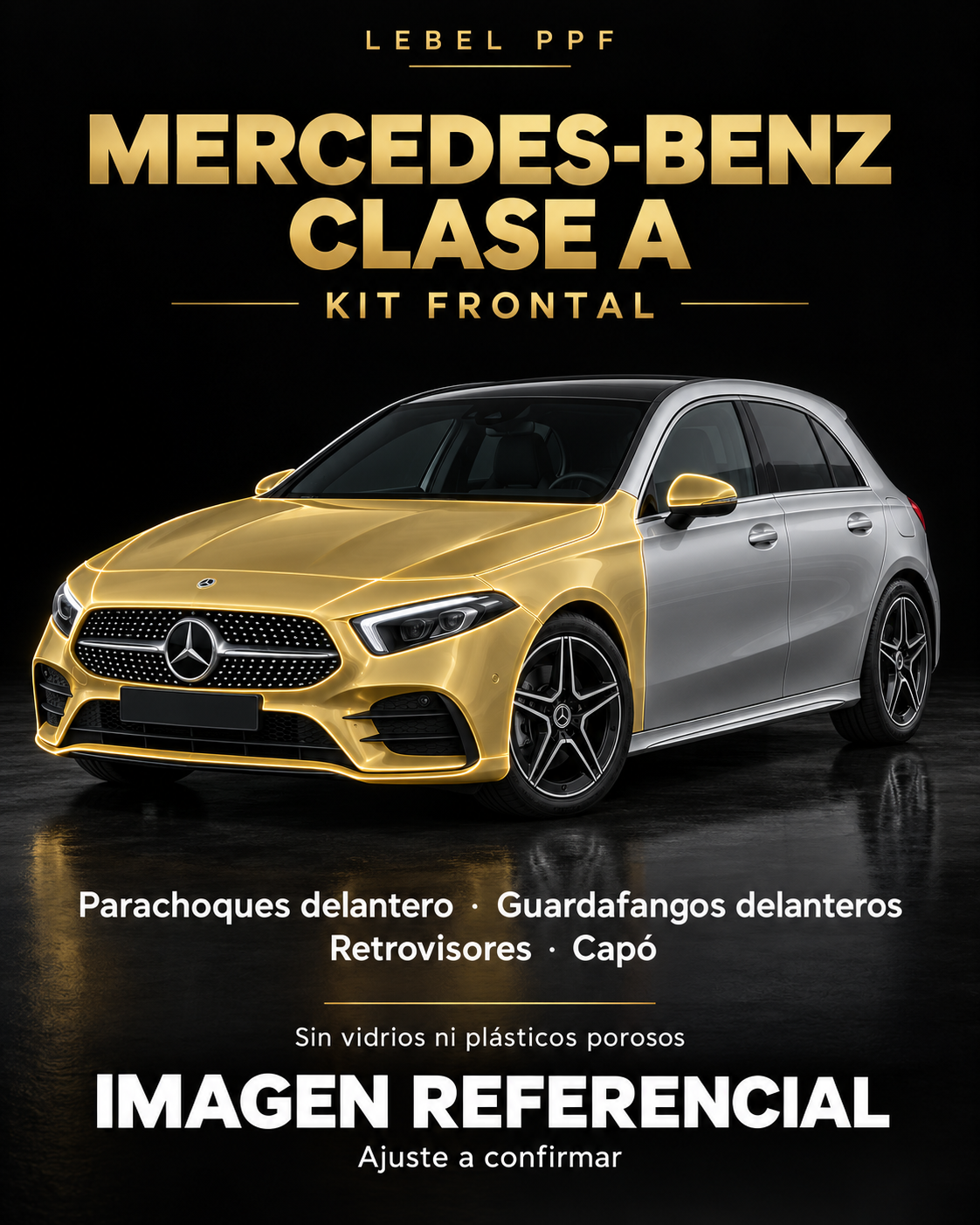 Mercedes-Benz Clase A — Kit frontal PPF LEBEL. Imagen referencial; ajuste a confirmar. Sin vidrios ni plásticos porosos.