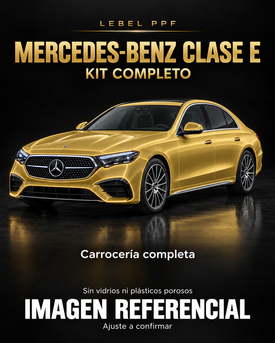 Mercedes-Benz Clase E — Kit completo PPF LEBEL. Imagen referencial; ajuste a confirmar. Sin vidrios ni plásticos porosos.