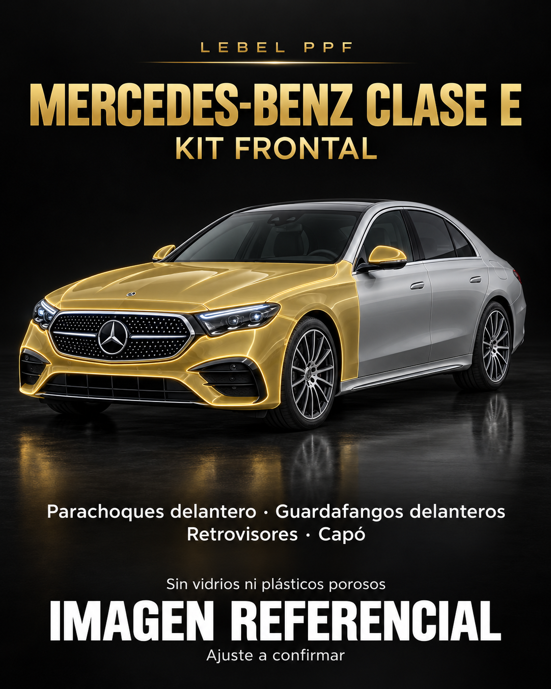 Mercedes-Benz Clase E — Kit frontal PPF LEBEL. Imagen referencial; ajuste a confirmar. Sin vidrios ni plásticos porosos.