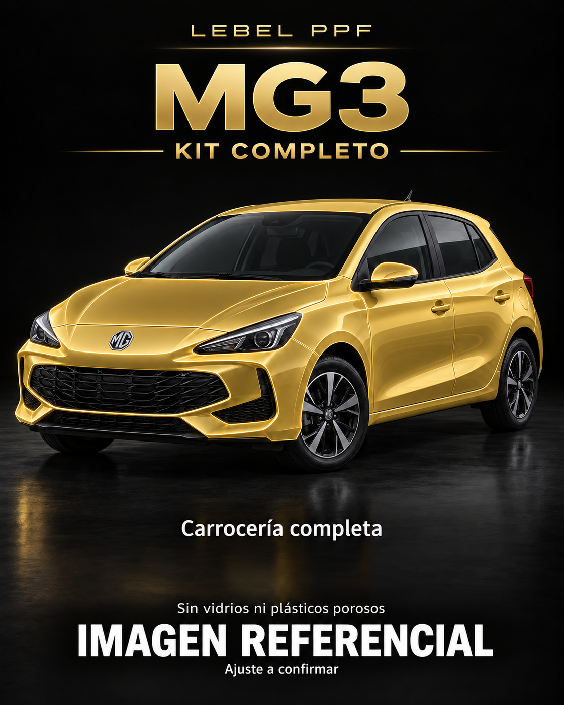 MG MG3 — Kit completo PPF LEBEL. Imagen referencial; ajuste a confirmar. Sin vidrios ni plásticos porosos.