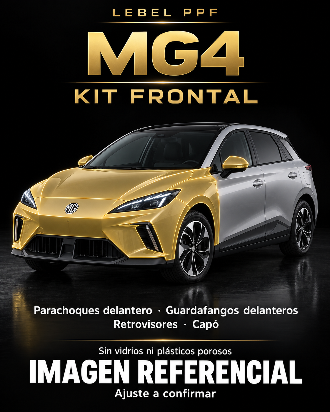 MG MG4 — Kit frontal PPF LEBEL. Imagen referencial; ajuste a confirmar. Sin vidrios ni plásticos porosos.