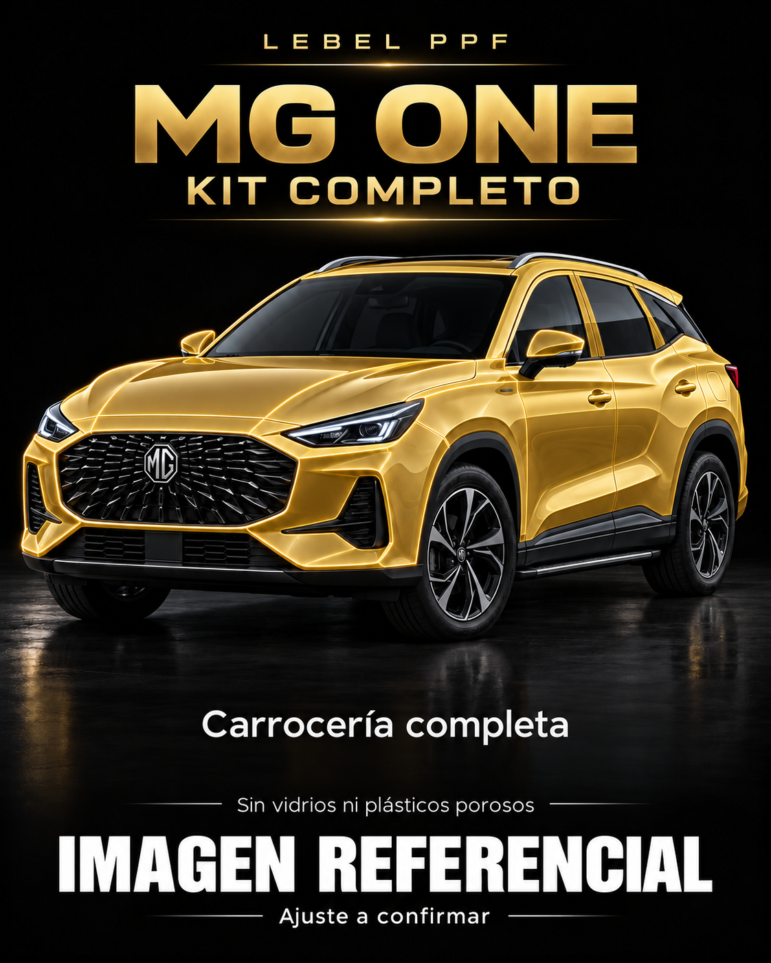 MG One — Kit completo PPF LEBEL. Imagen referencial; ajuste a confirmar. Sin vidrios ni plásticos porosos.