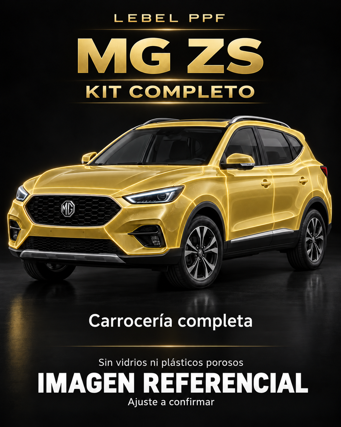 MG ZS — Kit completo PPF LEBEL. Imagen referencial; ajuste a confirmar. Sin vidrios ni plásticos porosos.