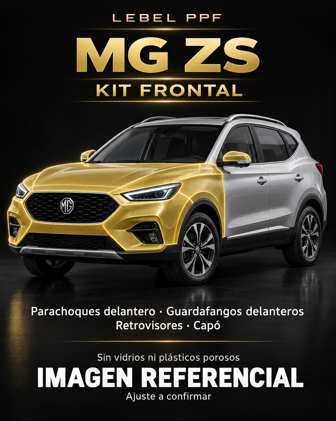 MG ZS — Kit frontal PPF LEBEL. Imagen referencial; ajuste a confirmar. Sin vidrios ni plásticos porosos.