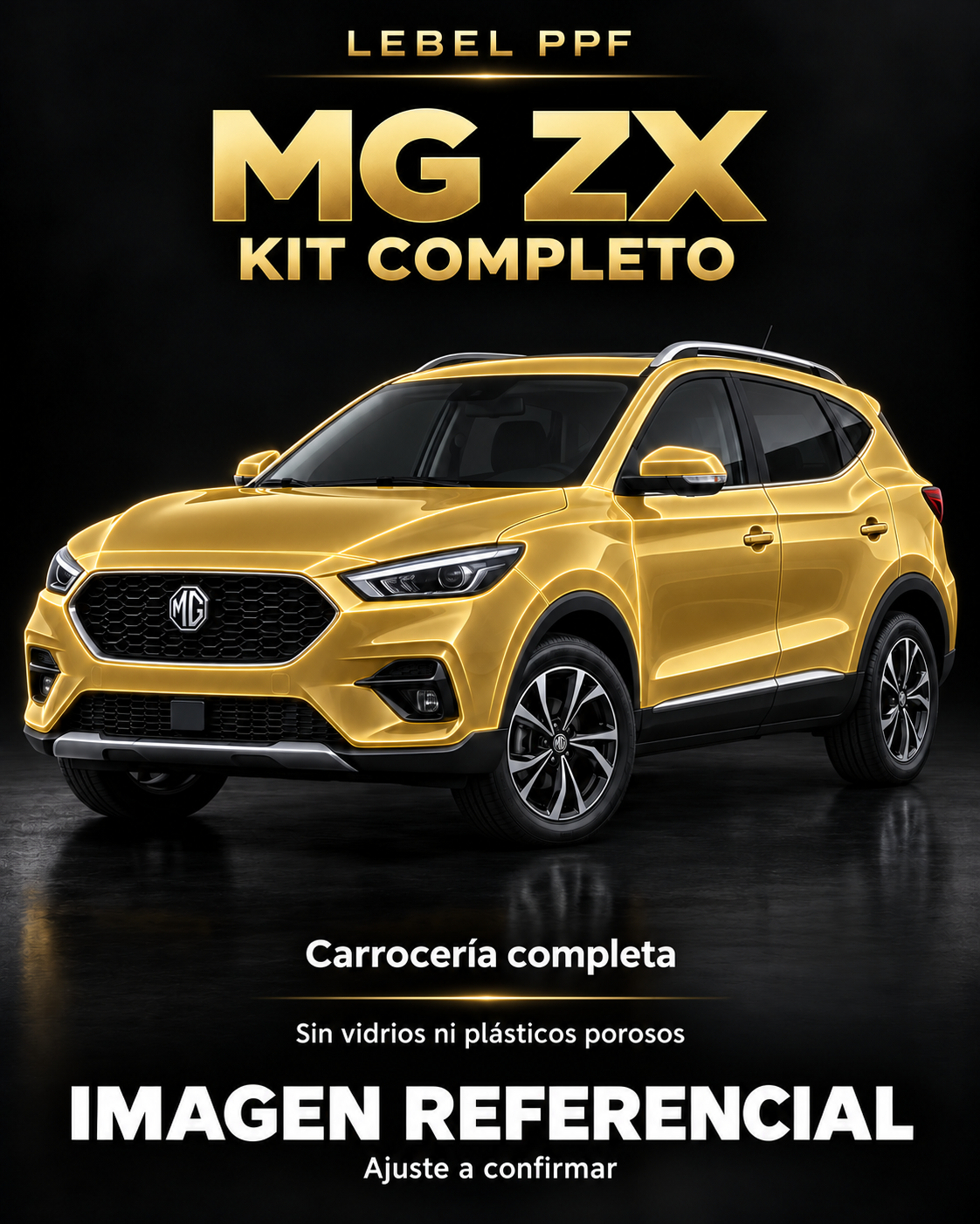 MG ZX — Kit completo PPF LEBEL. Imagen referencial; ajuste a confirmar. Sin vidrios ni plásticos porosos.