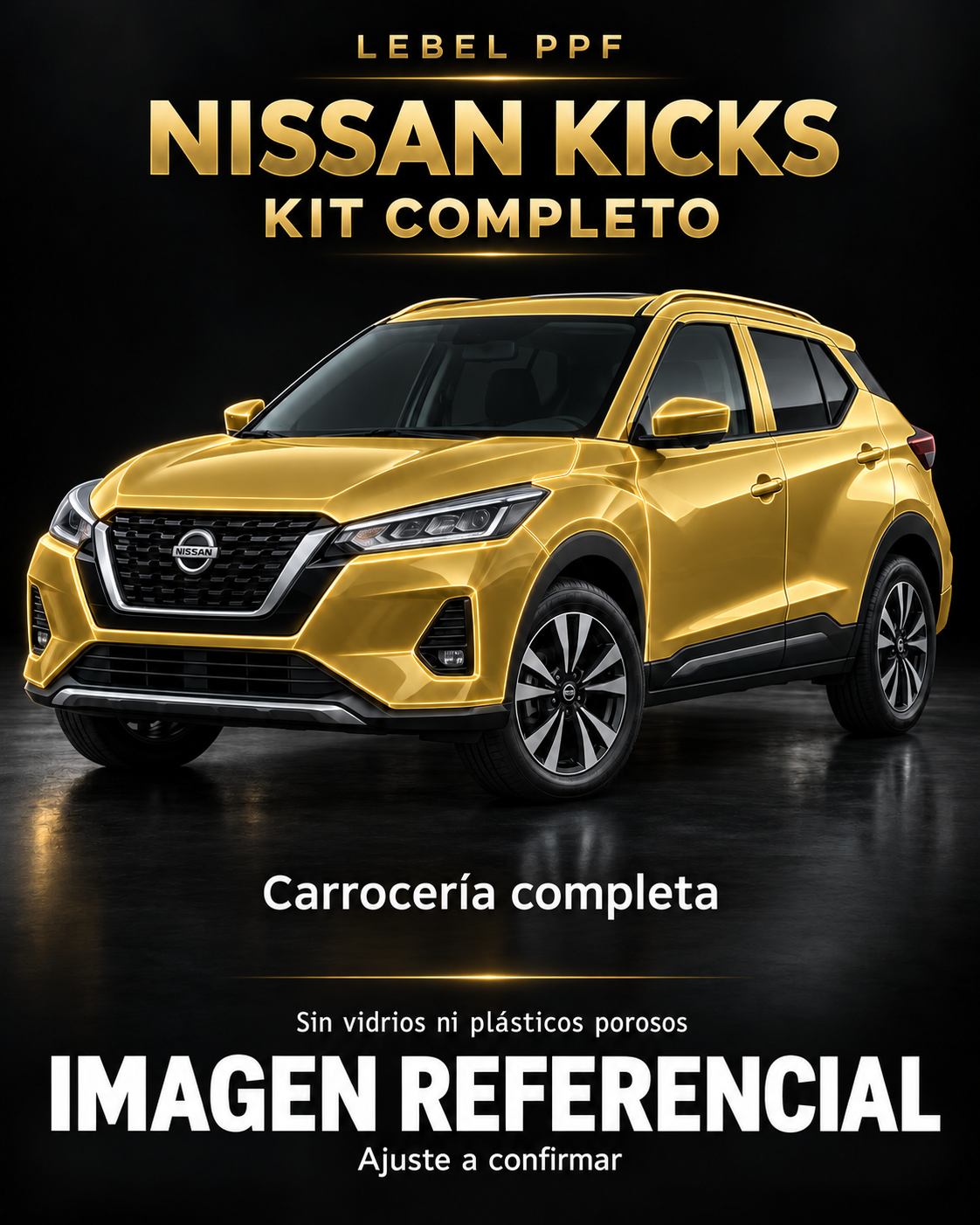 Nissan Kicks — Kit completo PPF LEBEL. Imagen referencial; ajuste a confirmar. Sin vidrios ni plásticos porosos.