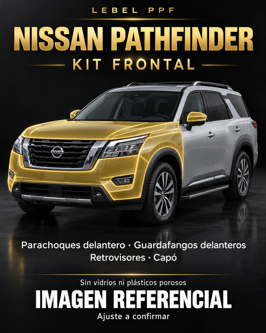 Nissan Pathfinder — Kit frontal PPF LEBEL. Imagen referencial; ajuste a confirmar. Sin vidrios ni plásticos porosos.