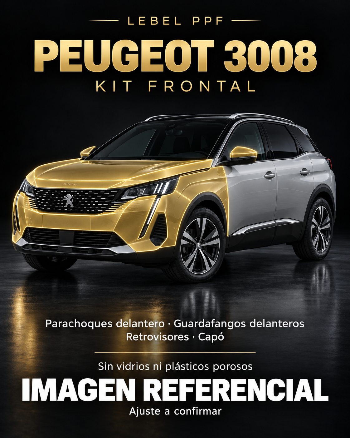 Peugeot 3008 — Kit frontal PPF LEBEL. Imagen referencial; ajuste a confirmar. Sin vidrios ni plásticos porosos.