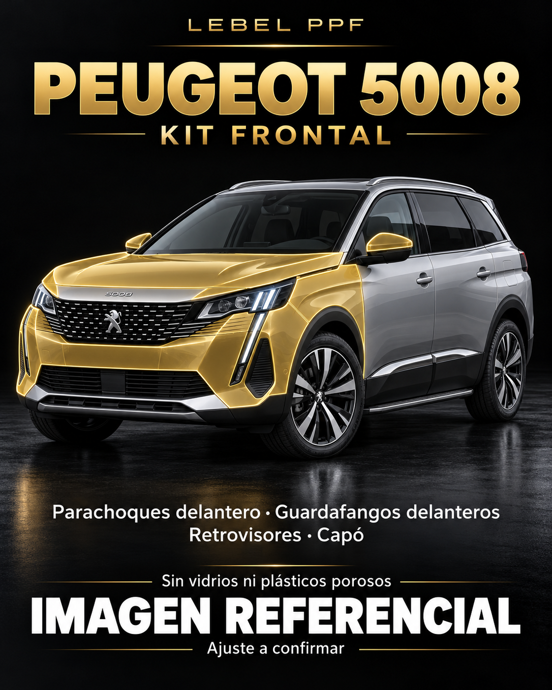 Peugeot 5008 — Kit frontal PPF LEBEL. Imagen referencial; ajuste a confirmar. Sin vidrios ni plásticos porosos.