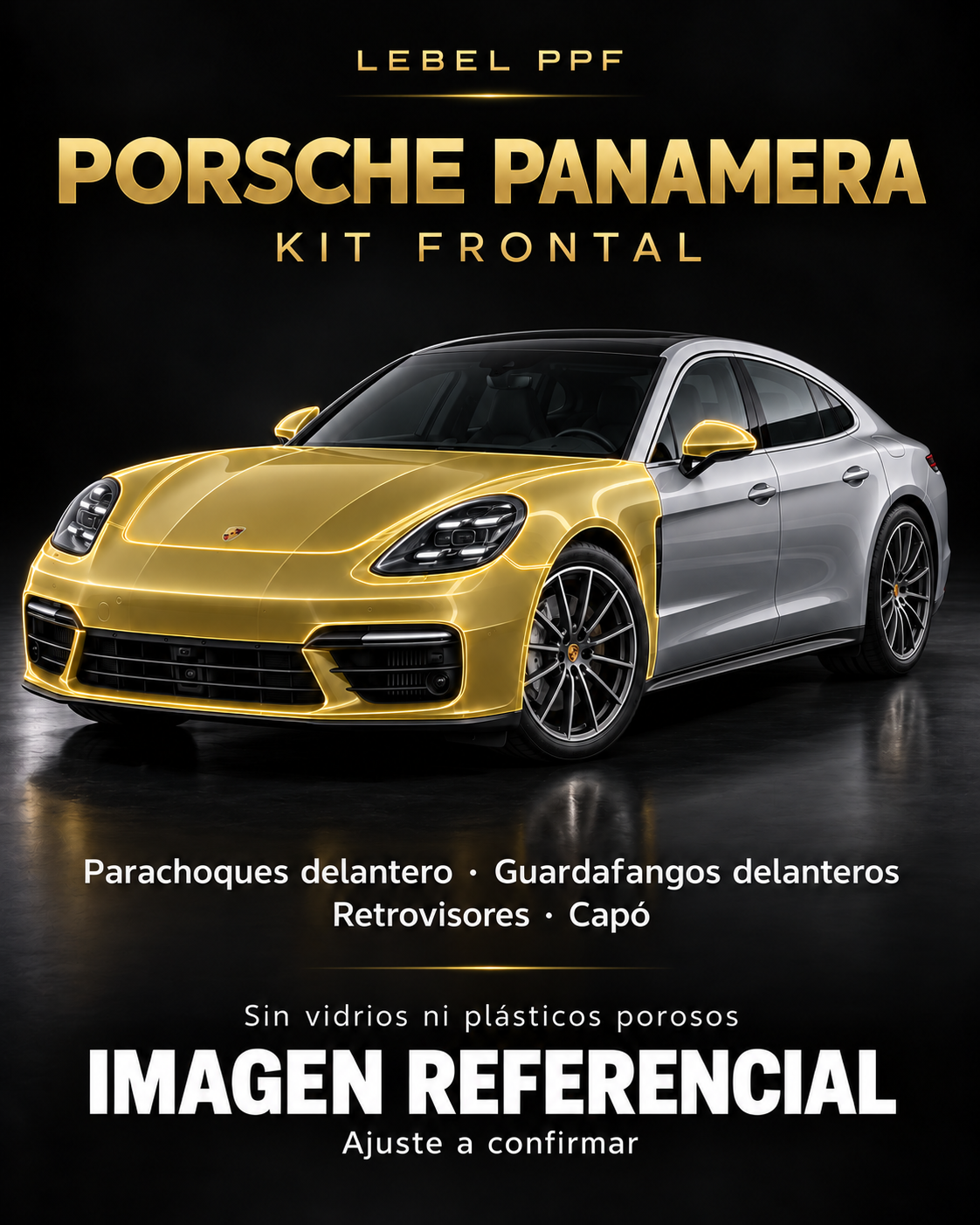 Porsche Panamera — Kit frontal PPF LEBEL. Imagen referencial; ajuste a confirmar. Sin vidrios ni plásticos porosos.